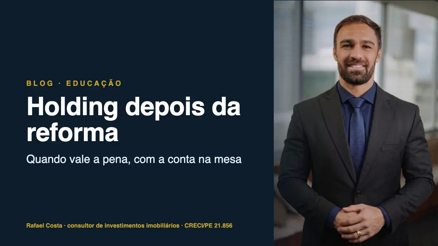 Rafael Costa, consultor de investimentos imobiliários, com o título do artigo sobre holding depois da reforma